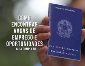 Como encontrar vagas de emprego e oportunidades – Guia completo