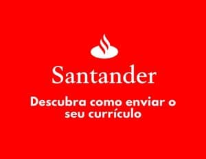 Santander: Descubra como enviar o seu currículo