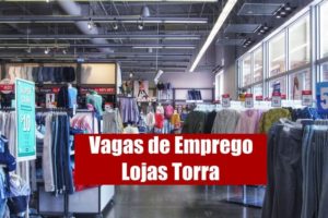 Lojas Torra está com mais de 150 vagas de emprego abertas; confira os cargos