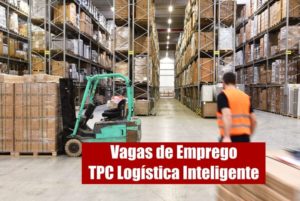 TPC Logística Inteligente está com novas vagas de emprego abertas; veja como se inscrever