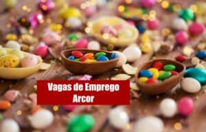 Arcor abre novas vagas de emprego; veja como concorrer