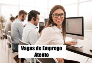 Atento abre 110 vagas de emprego; veja como se inscrever