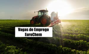 EuroChem está com mais de 110 vagas de emprego abertas; confira os cargos